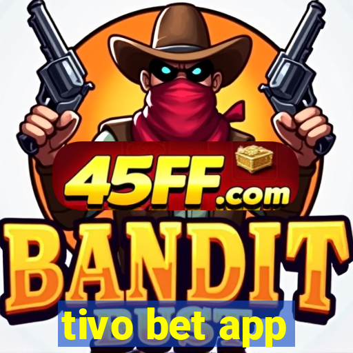 tivo bet app